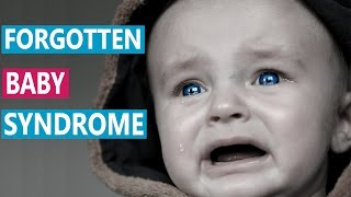 Tips to Prevent Forgetting your Baby in the Car | Forgotten Baby Syndrome